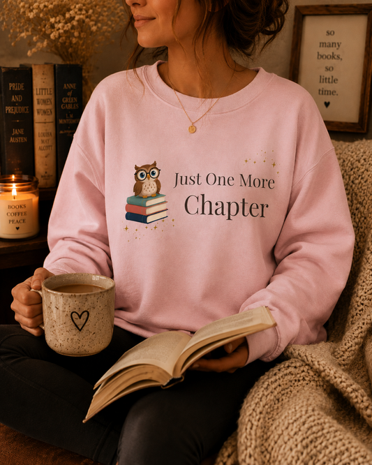 Just One More Chapter Sweatshirt | Cozy Book Lover Crewneck for Readers, Teachers & Bookworms